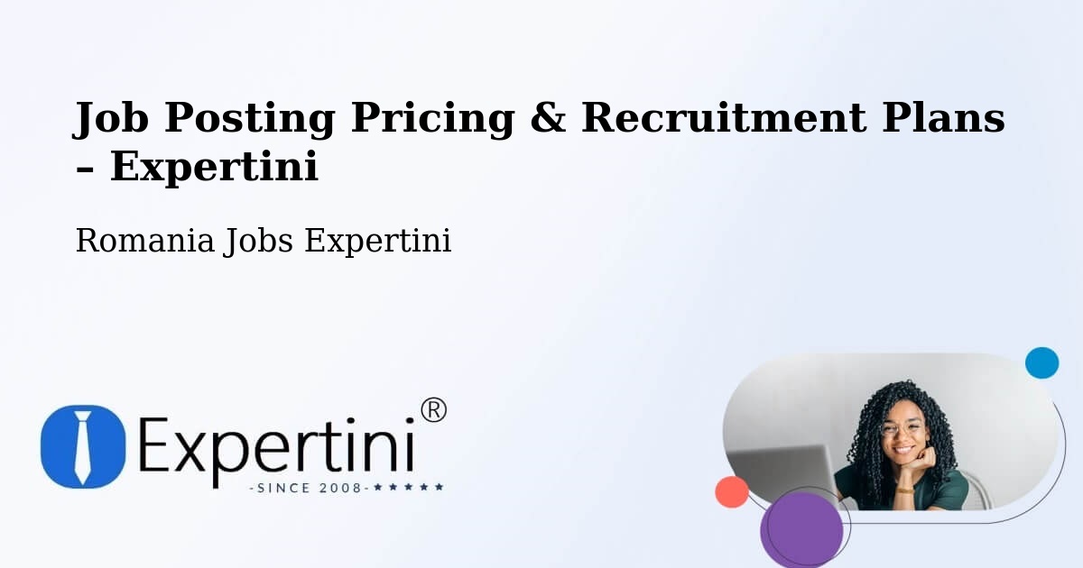 Job Posting Pricing & Recruitment Plans – Nereju - Nereju, Romania Jobs Expertini